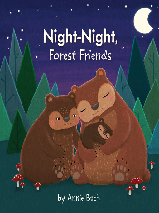 Title details for Night-Night, Forest Friends by Annie Bach - Available
